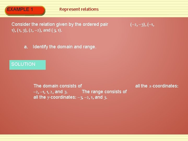 Represent relations EXAMPLE 1 Consider the relation given by the ordered pair 1), (1,