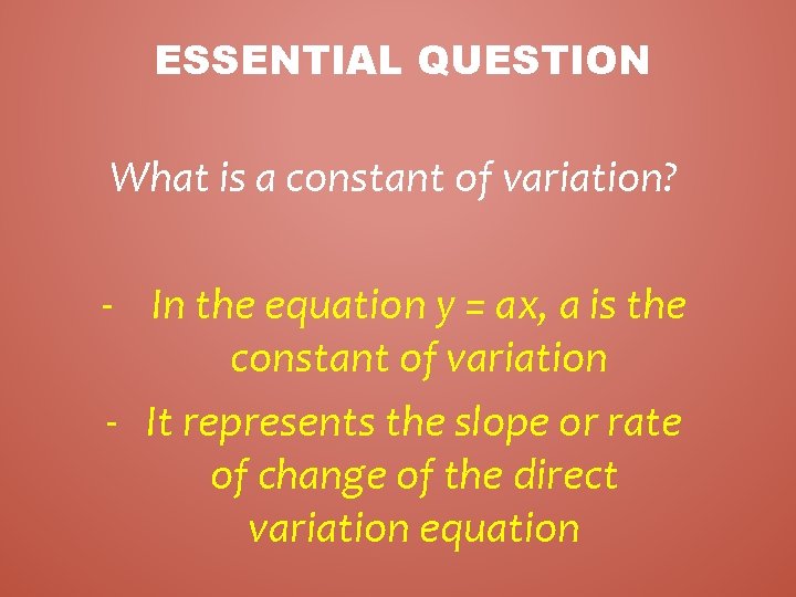 ESSENTIAL QUESTION What is a constant of variation? - In the equation y =
