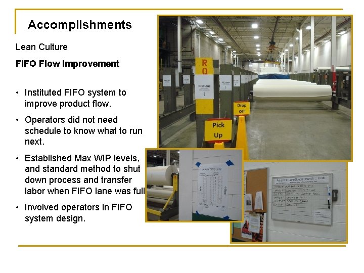 Accomplishments Lean Culture FIFO Flow Improvement • Instituted FIFO system to improve product flow.