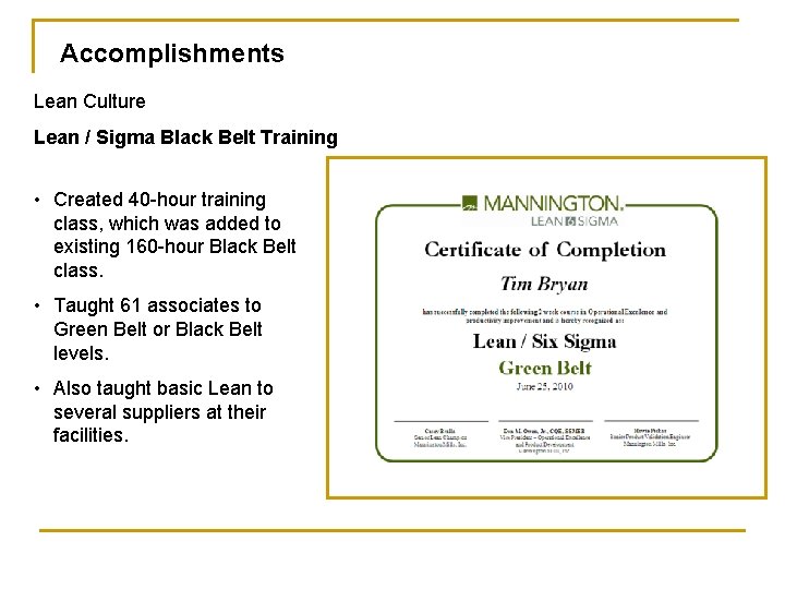 Accomplishments Lean Culture Lean / Sigma Black Belt Training • Created 40 -hour training