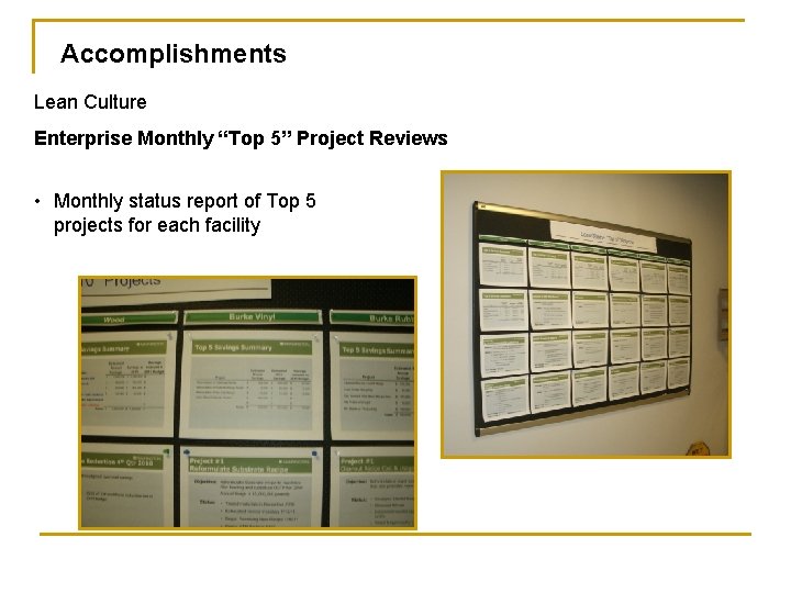 Accomplishments Lean Culture Enterprise Monthly “Top 5” Project Reviews • Monthly status report of