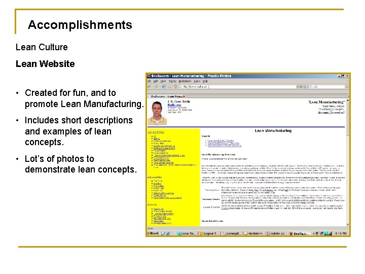 Accomplishments Lean Culture Lean Website • Created for fun, and to promote Lean Manufacturing.