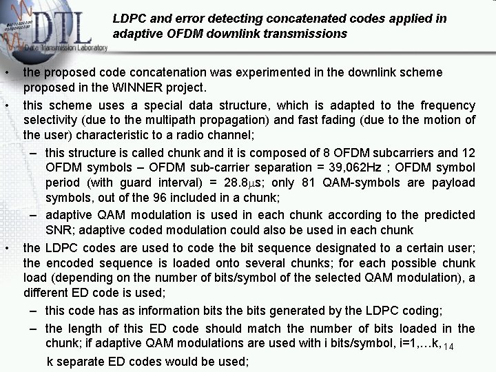 LDPC and error detecting concatenated codes applied in adaptive OFDM downlink transmissions • •