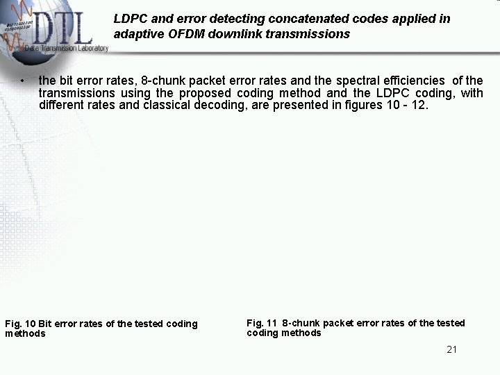 LDPC and error detecting concatenated codes applied in adaptive OFDM downlink transmissions • the