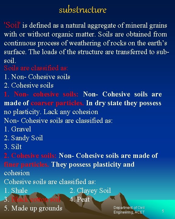 substructure 'Soil' is defined as a natural aggregate of mineral grains with or without