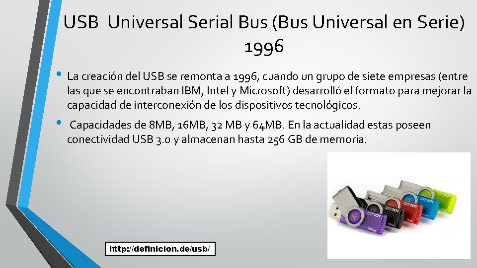 USB Universal Serial Bus (Bus Universal en Serie) 1996 • La creación del USB