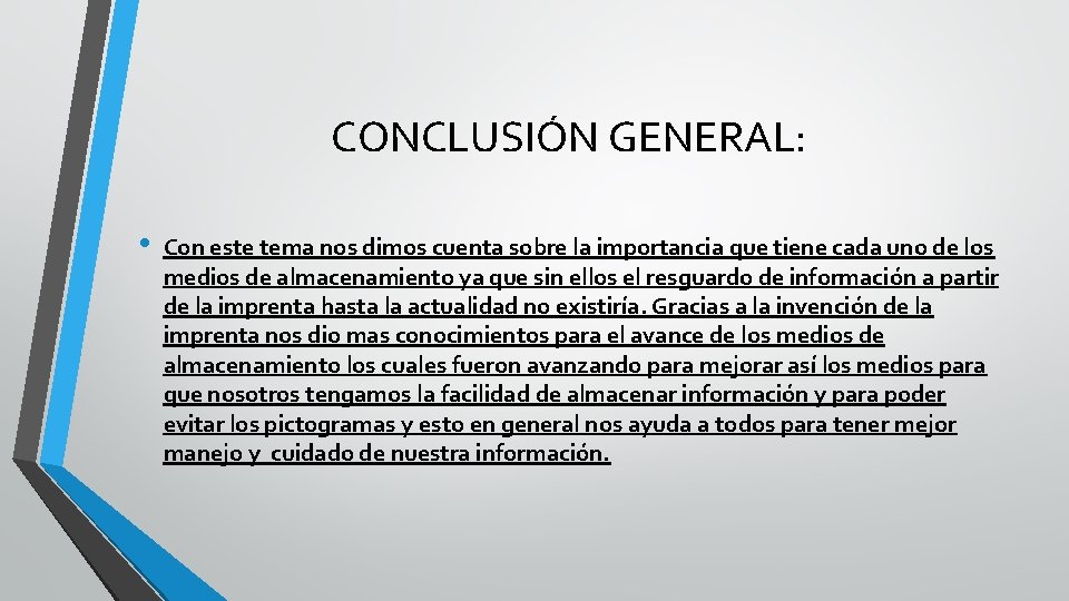 CONCLUSIÓN GENERAL: • Con este tema nos dimos cuenta sobre la importancia que tiene