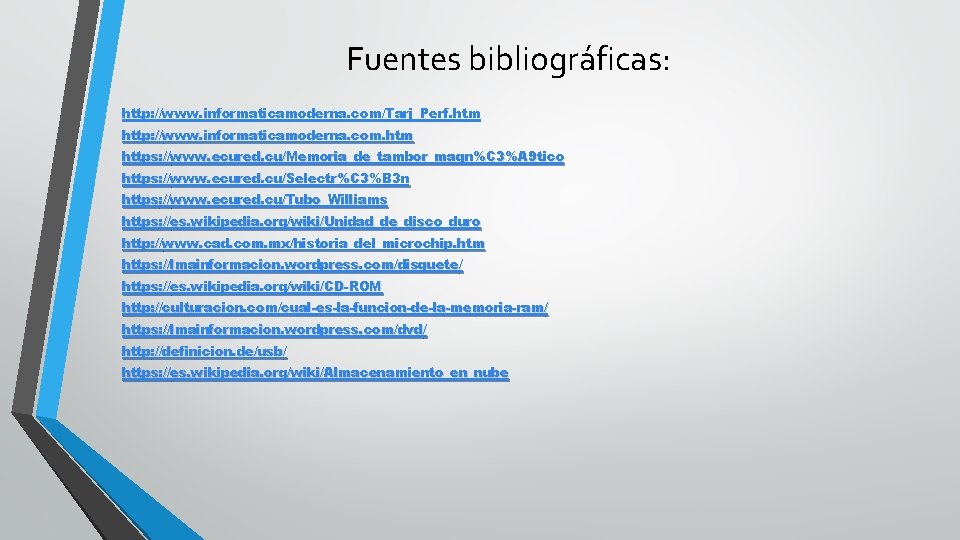 Fuentes bibliográficas: http: //www. informaticamoderna. com/Tarj_Perf. htm http: //www. informaticamoderna. com. htm https: //www.