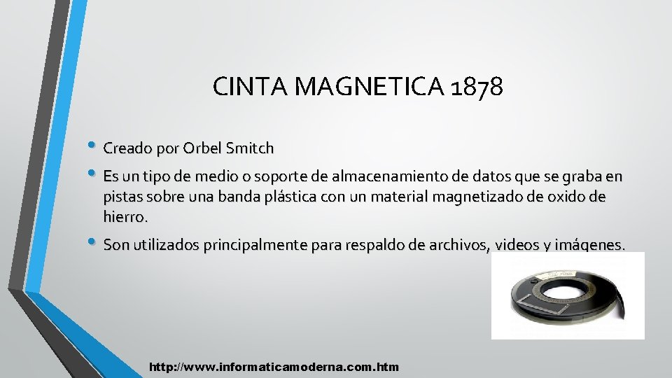 CINTA MAGNETICA 1878 • Creado por Orbel Smitch • Es un tipo de medio