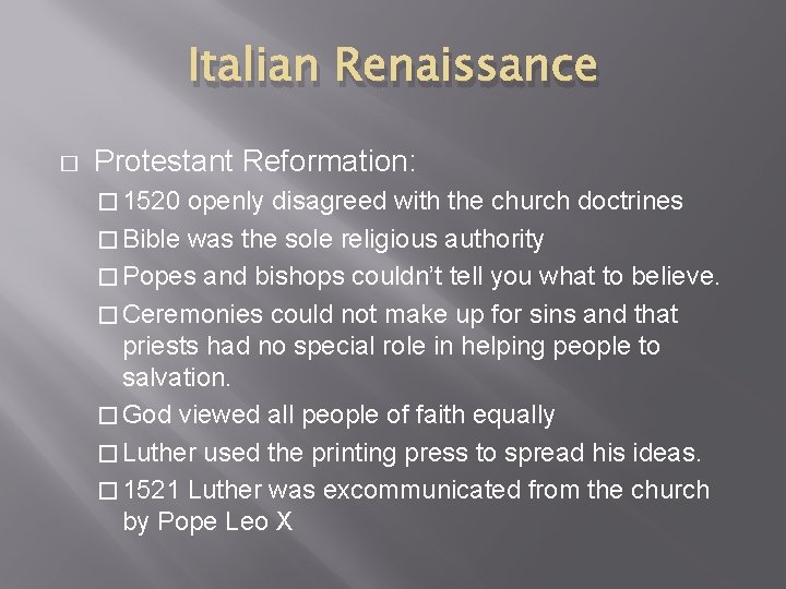 Italian Renaissance � Protestant Reformation: � 1520 openly disagreed with the church doctrines �