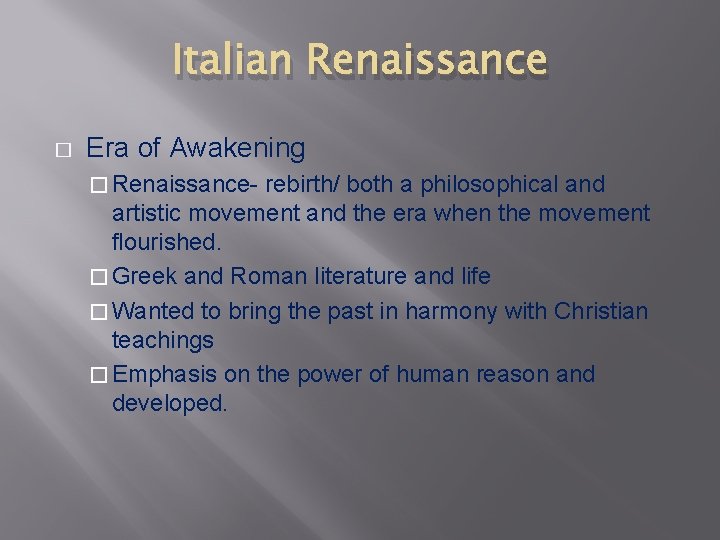 Italian Renaissance � Era of Awakening � Renaissance- rebirth/ both a philosophical and artistic