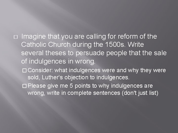 � Imagine that you are calling for reform of the Catholic Church during the