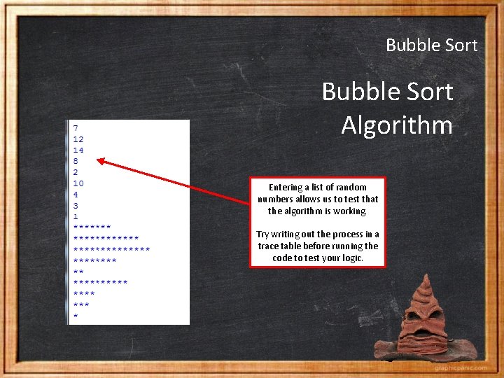 Bubble Sort Algorithm Entering a list of random numbers allows us to test that