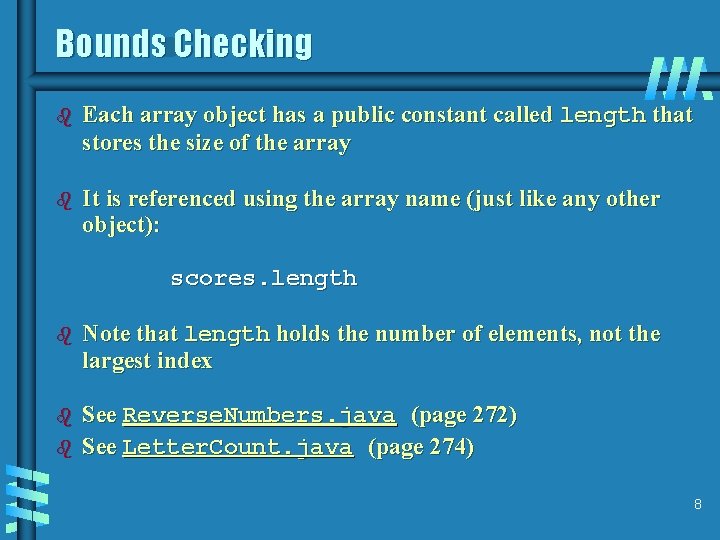 Bounds Checking b Each array object has a public constant called length that stores Bounds Checking b Each array object has a public constant called length that stores