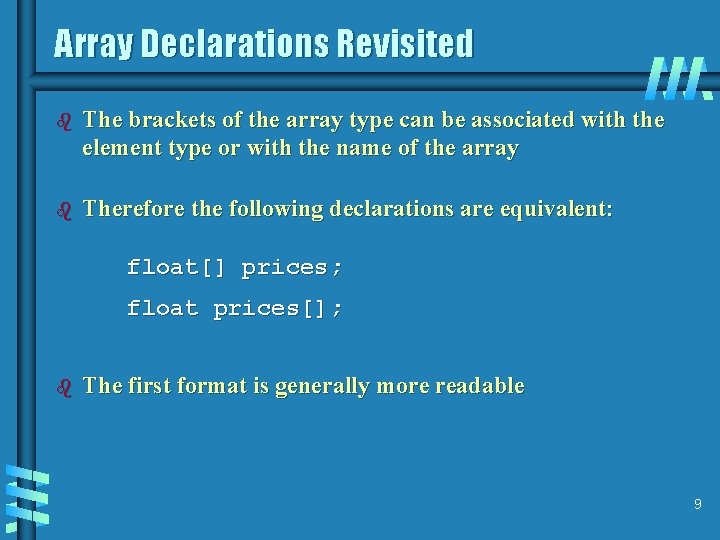 Array Declarations Revisited b The brackets of the array type can be associated with Array Declarations Revisited b The brackets of the array type can be associated with