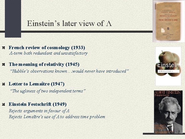 Einstein’s later view of Λ French review of cosmology (1933) Λ-term both redundant and