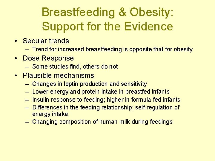 Breastfeeding & Obesity: Support for the Evidence • Secular trends – Trend for increased