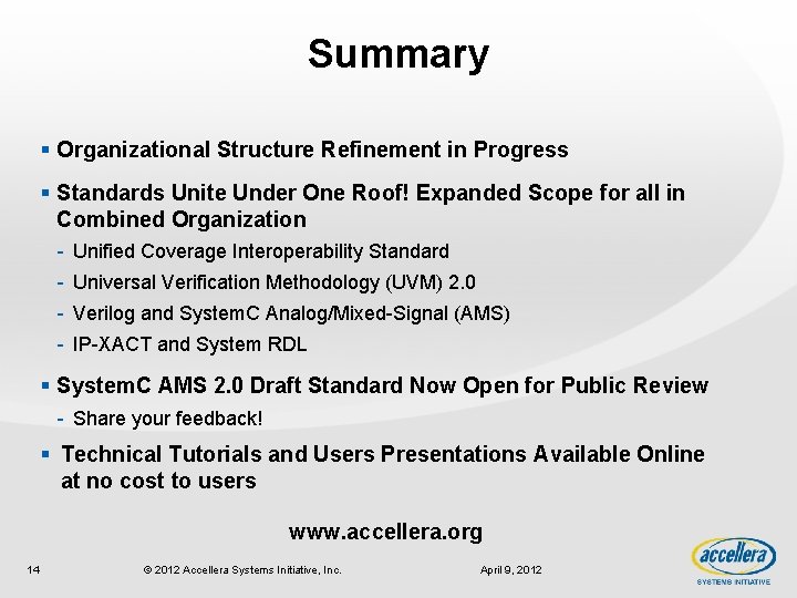 Summary § Organizational Structure Refinement in Progress § Standards Unite Under One Roof! Expanded