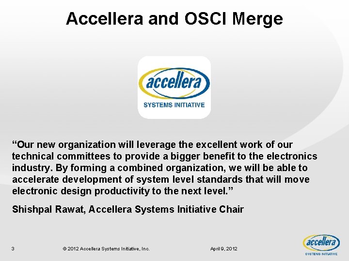 Accellera and OSCI Merge “Our new organization will leverage the excellent work of our