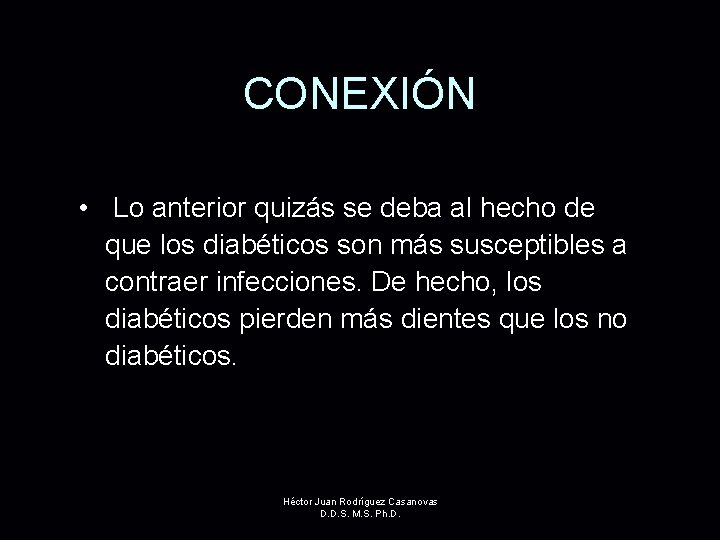 CONEXIÓN • Lo anterior quizás se deba al hecho de que los diabéticos son