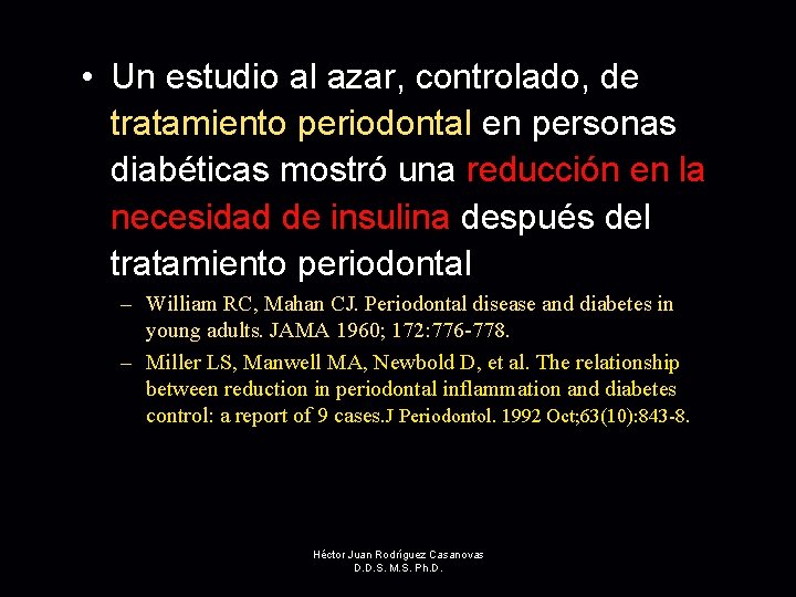  • Un estudio al azar, controlado, de tratamiento periodontal en personas diabéticas mostró