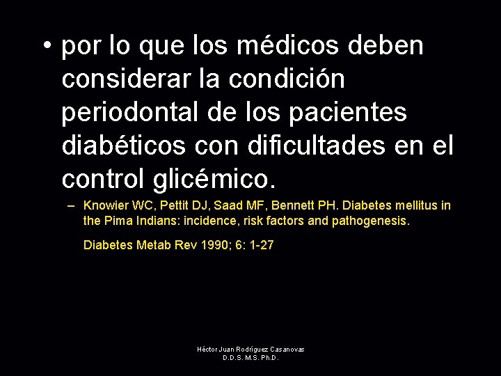  • por lo que los médicos deben considerar la condición periodontal de los