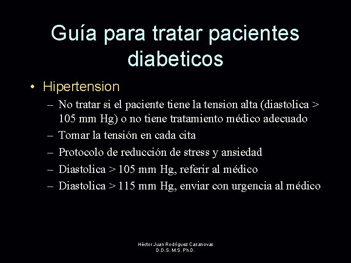 Guía para tratar pacientes diabeticos • Hipertension – No tratar si el paciente tiene