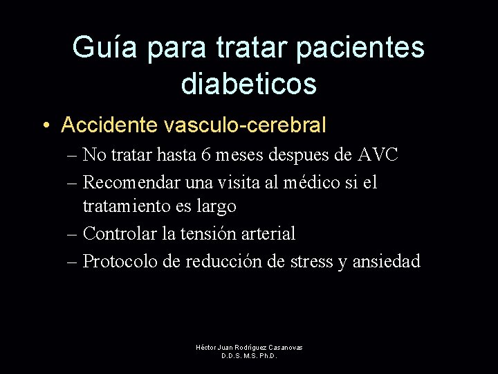 Guía para tratar pacientes diabeticos • Accidente vasculo-cerebral – No tratar hasta 6 meses