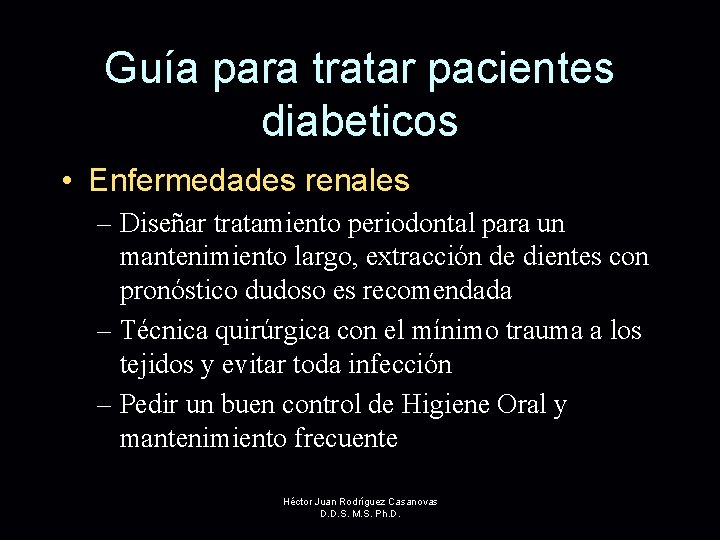 Guía para tratar pacientes diabeticos • Enfermedades renales – Diseñar tratamiento periodontal para un