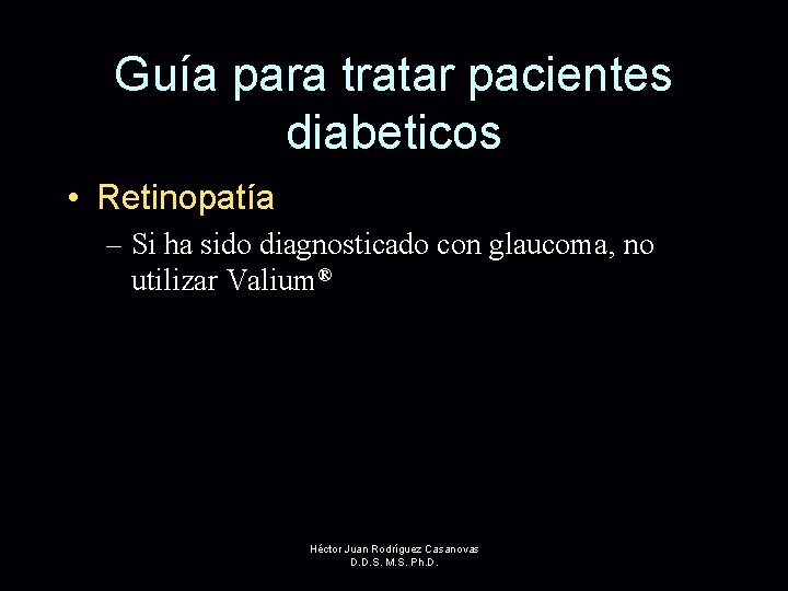 Guía para tratar pacientes diabeticos • Retinopatía – Si ha sido diagnosticado con glaucoma,