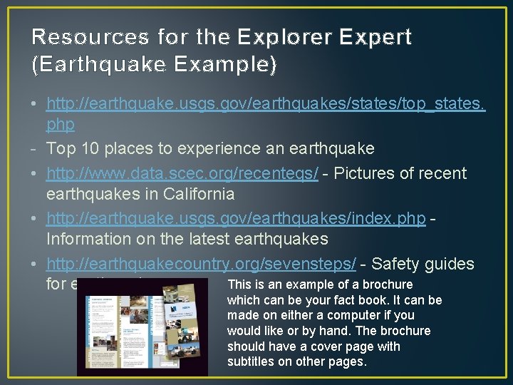 Resources for the Explorer Expert (Earthquake Example) • http: //earthquake. usgs. gov/earthquakes/states/top_states. php -