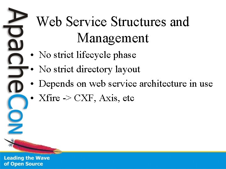 Web Service Structures and Management • • No strict lifecycle phase No strict directory