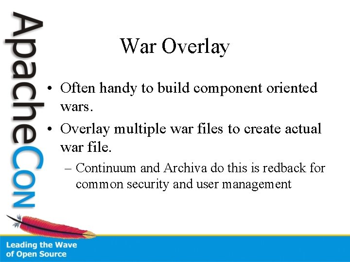 War Overlay • Often handy to build component oriented wars. • Overlay multiple war