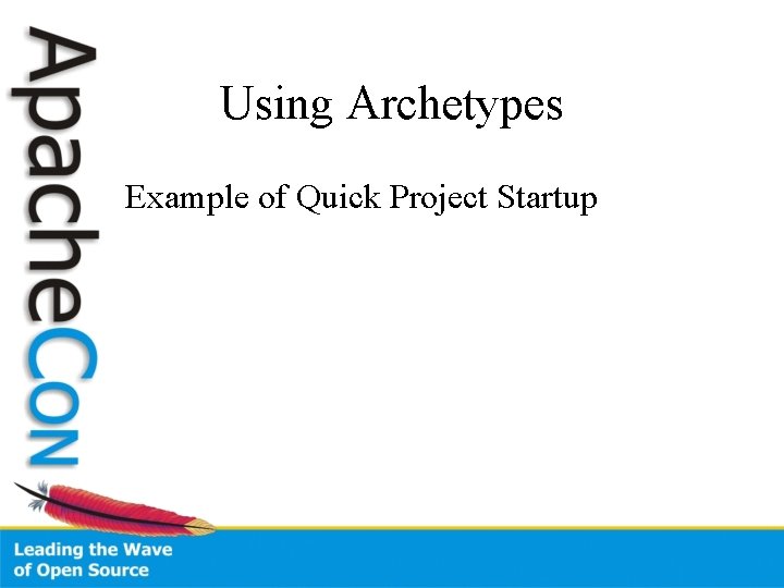 Using Archetypes Example of Quick Project Startup 
