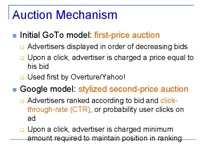 Auction Mechanism Initial Go. To model: first-price auction Advertisers displayed in order of decreasing