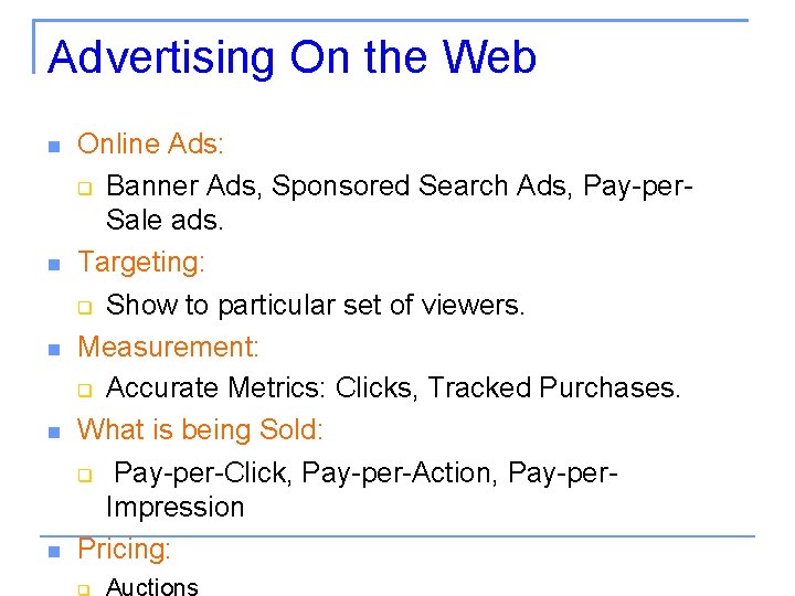 Advertising On the Web Online Ads: Banner Ads, Sponsored Search Ads, Pay-per. Sale ads.