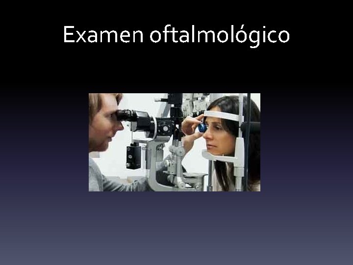 Examen oftalmológico 