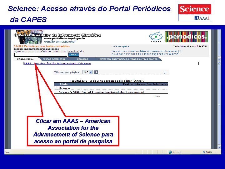 Science: Acesso através do Portal Periódicos da CAPES Clicar em AAAS – American Association