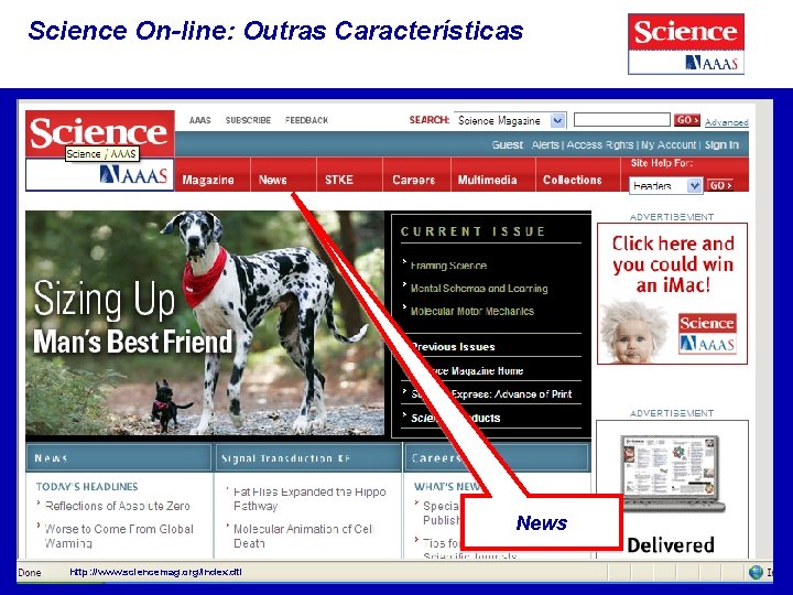 Science On-line: Outras Características News http: //www. sciencemag. org/index. dtl 