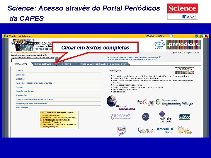 Science: Acesso através do Portal Periódicos da CAPES Clicar em textos completos 