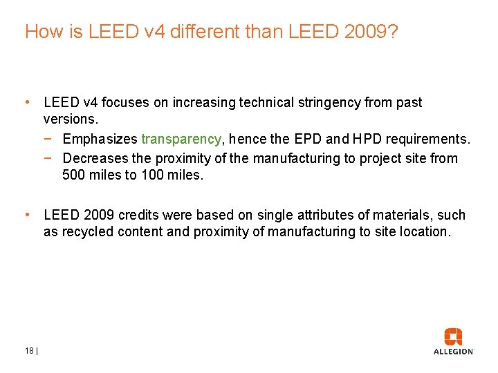 How is LEED v 4 different than LEED 2009? • LEED v 4 focuses