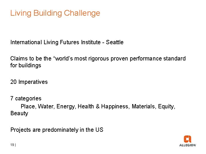 Living Building Challenge International Living Futures Institute - Seattle Claims to be the “world’s