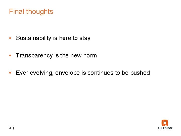 Final thoughts • Sustainability is here to stay • Transparency is the new norm Final thoughts • Sustainability is here to stay • Transparency is the new norm