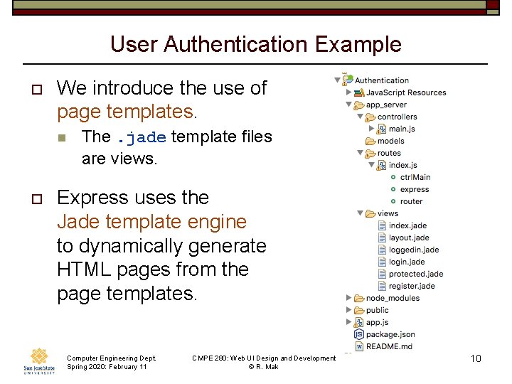 User Authentication Example o We introduce the use of page templates. n o The.