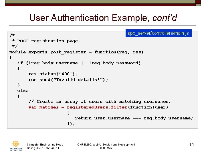 User Authentication Example, cont’d app_server/controllers/main. js /* * POST registration page. */ module. exports.