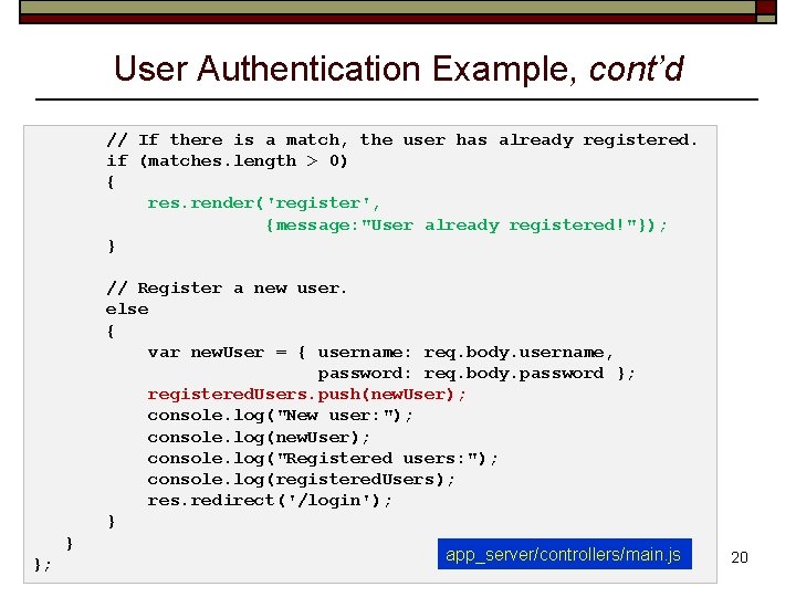 User Authentication Example, cont’d // If there is a match, the user has already