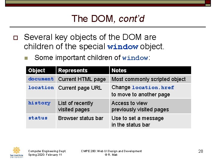The DOM, cont’d o Several key objects of the DOM are children of the