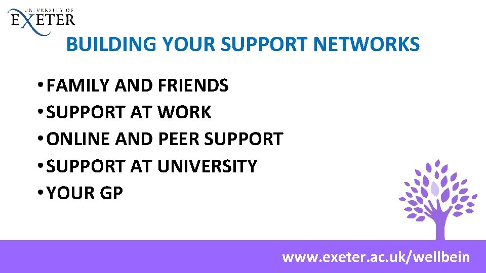 BUILDING YOUR SUPPORT NETWORKS • FAMILY AND FRIENDS • SUPPORT AT WORK • ONLINE