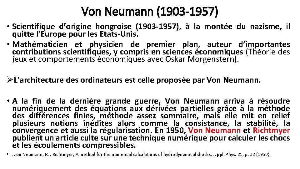 Von Neumann (1903 -1957) • Scientifique d’origine hongroise (1903 -1957), à la montée du