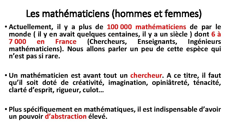 Les mathématiciens (hommes et femmes) • Actuellement, il y a plus de 100 000